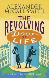44 Scotland Street 10: The Revolving Door Of Life