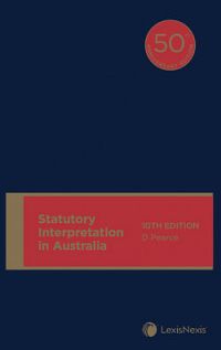 Statutory Interpretation in Australia, 10th Edition