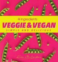 4 Ingredients: Veggie And Vegan