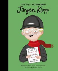Jurgen Klopp (Little People, Big Dreams)