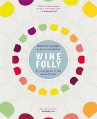 Wine Folly: A Visual Guide to the World of Wine