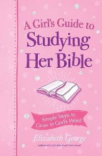 A Girl's Guide to Studying Her Bible