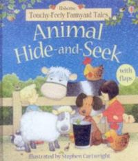 Usborne Touchy-Feely Farmyard Tales: Animal Hide-And-Seek