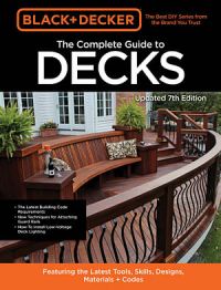 The Complete Photo Guide to Decks (Black & Decker)