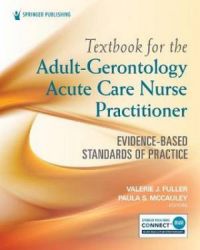 Textbook for the Adult-Gerontology Acute Care Nurse Practitioner