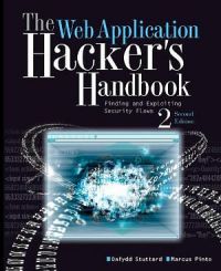 The Web Application Hacker's Handbook: Finding and Exploiting Security Flaws 2E