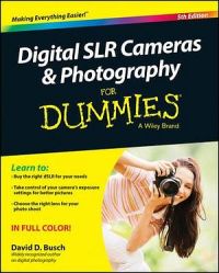 Digital SLR Cameras & Photography for Dummies - 5th Ed.