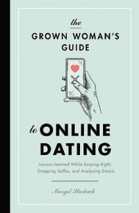 The Grown Woman's Guide To Online Dating