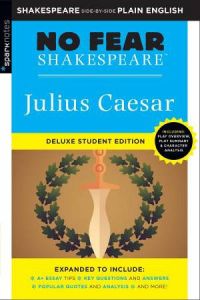 Julius Caesar: No Fear Shakespeare Deluxe Student Edition by