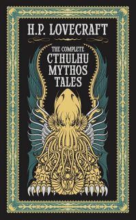 Sterling Leatherbound Classics: Complete Cthulhu Mythos Tales