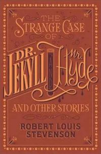 Barnes And Noble Flexibound Classics: The Strange Case Of Dr. Jekyll And Mr. Hyde And Other Stories
