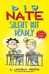 Big Nate Comics 18: Silent But Deadly