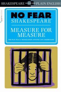 No Fear Shakespeare : Measure for Measure by
