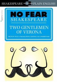 No Fear Shakespeare: Two Gentlemen of Verona