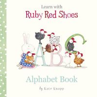 Learn With Ruby Red Shoes: Alphabet Book