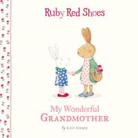 Ruby Red Shoes: My Wonderful Grandmother