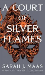 A Court Of Thorns And Roses 04: A Court Of Silver Flames