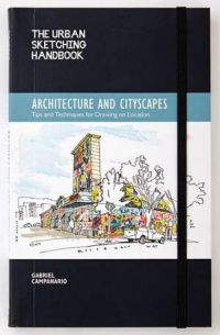 The Urban Sketching Handbook: Architecture And Cityscapes