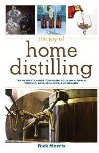 The Joy of Home Distilling