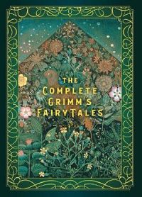 Knickerbocker Classic: The Complete Grimm's Fairy Tales
