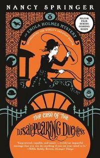 Enola Holmes 06: The Case Of The Disappearing Duchess
