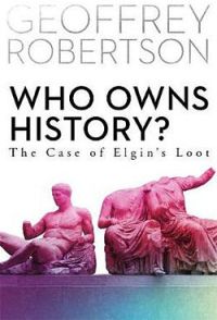 Who Owns History?: The Case Of Elgin's Loot