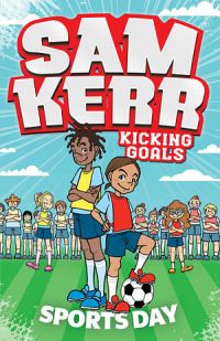 Sam Kerr Kicking Goals 03: Sports Day