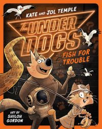 The Underdogs 05: Fish For Trouble