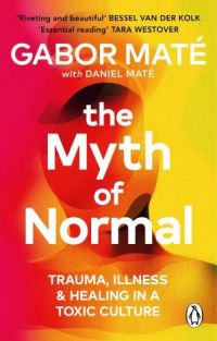 The Myth of Normal by Gabor MatÃ