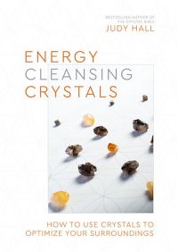 A Practical Guide To Energy-Cleansing Crystals