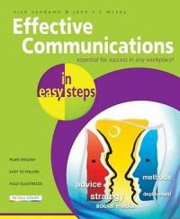 Effective Communications in Easy Steps : Essential for Success in Any Workplace