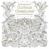 Millie Marotta's Curious Creatures: A Colouring Book Adventure