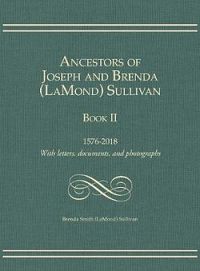 Ancestors of Joseph and Brenda (Lamond) Sullivan