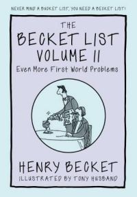 Becket List: Volume II: More First World Problems