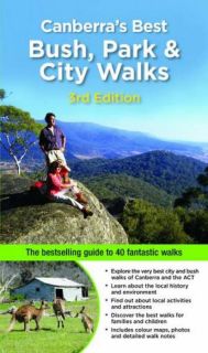 Canberra's Best Bush, Park & City Walks (3rd Ed)