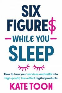 Six Figures While You Sleep