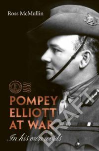 Pompey Elliott At War: In His Own Words