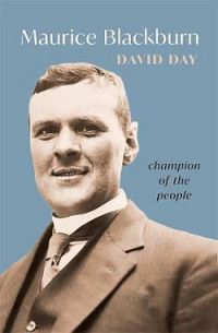 Maurice Blackburn: Champion Of The people